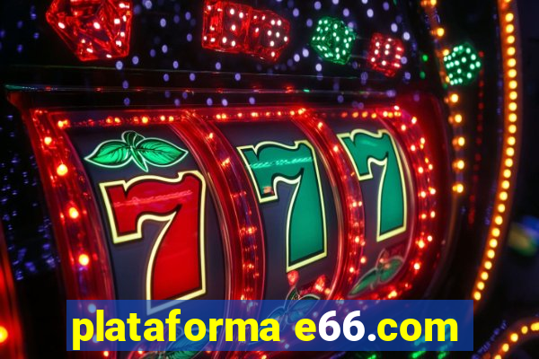 plataforma e66.com